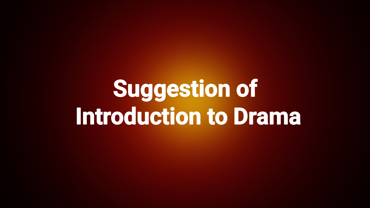 Suggestion of introduction to drama.jpg