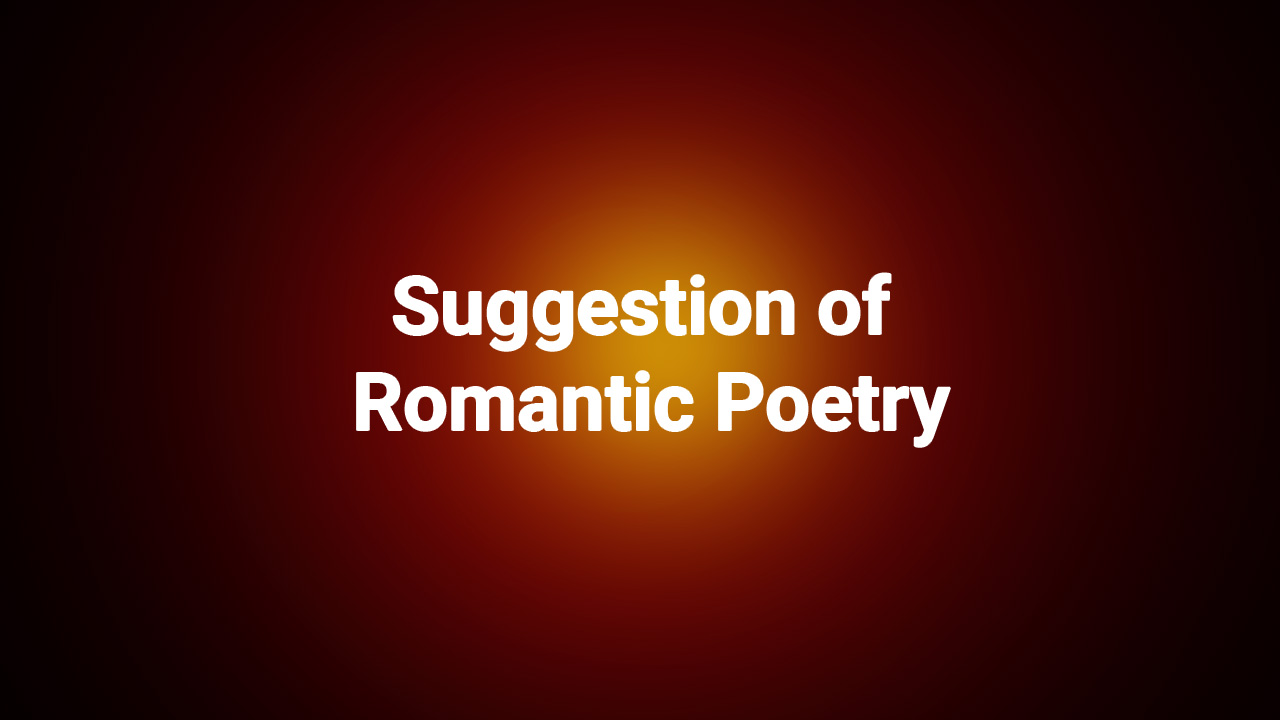 suggestion of romantic poetry
