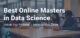 Best Online Masters in Data Science